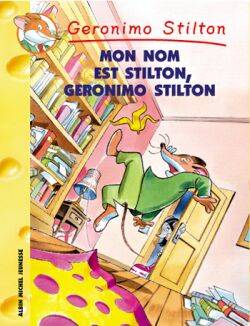 Geronimo Stilton. Vol. 7. Mon nom est Stilton, Geronimo Stilton | Geronimo Stilton, Larry Keys, Titi Plumederat