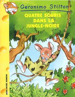 Geronimo Stilton. Vol. 9. Quatre souris dans la jungle noire | Geronimo Stilton, Titi Plumederat