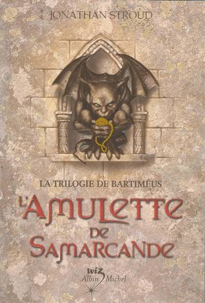 La trilogie de Bartiméus. Vol. 1. L'amulette de Samarcande | Jonathan Stroud, Hélène Collon