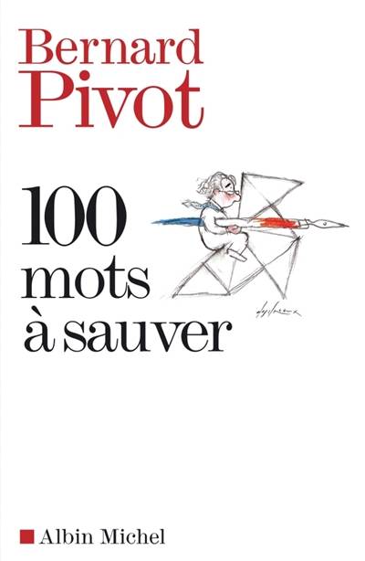 100 mots à sauver | Bernard Pivot