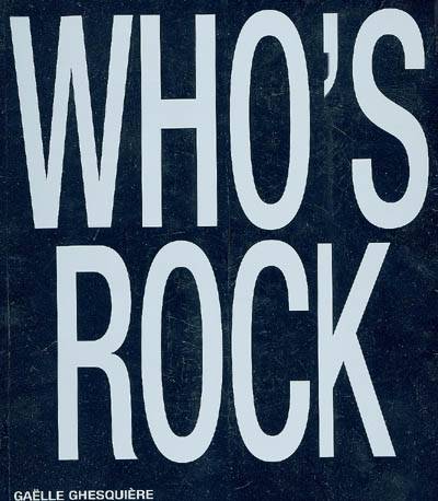 Who's rock ? | Gaëlle Ghesquière