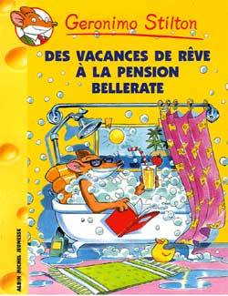 Geronimo Stilton. Vol. 27. Des vacances de rêve à la pension Bellerate | Geronimo Stilton