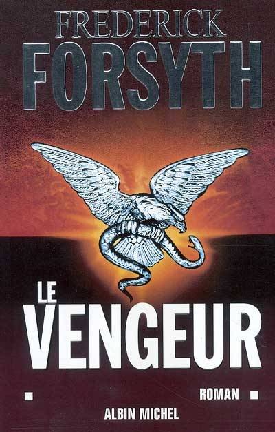 Le vengeur | Frederick Forsyth, Bernard Cohen