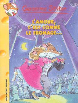 Geronimo Stilton. Vol. 12. L'amour, c'est comme le fromage | Geronimo Stilton, Titi Plumederat