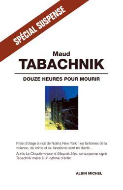 Douze heures pour mourir | Maud Tabachnik