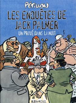 Les enquêtes de Jack Palmer. Vol. 4. Un privé dans la nuit | René Pétillon