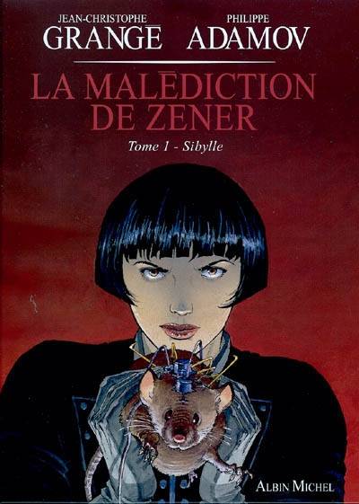 La malédiction de Zener. Vol. 1. Sybille | Jean-Christophe Grangé, Philippe Adamov