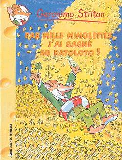 Geronimo Stilton. Vol. 15. Par mille mimolettes, j'ai gagné au ratoloto ! | Geronimo Stilton, Larry Keys, Titi Plumederat