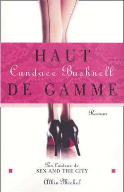 Haut de gamme | Candace Bushnell, Nicole Hibert