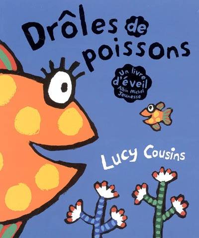 Drôles de poissons ! | Lucy Cousins