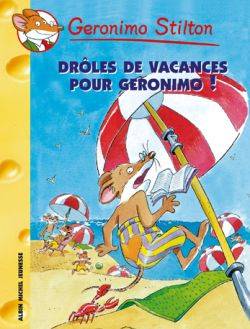 Geronimo Stilton. Vol. 20. Drôles de vacances pour Geronimo ! | Geronimo Stilton