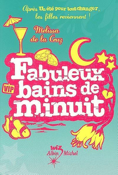 Un été pour tout changer. Fabuleux bains de minuit | Melissa De la Cruz