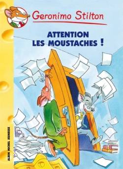 Geronimo Stilton. Vol. 36. Attention les moustaches... Sourigon arrive ! | Geronimo Stilton