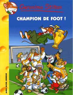 Geronimo Stilton. Vol. 28. Champion de foot ! | Geronimo Stilton