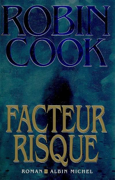 Facteur risque | Robin Cook, David Hilbert