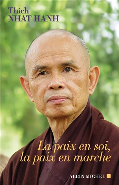 La paix en soi, la paix en marche | Thich Nhât Hanh, Marianne Coulin