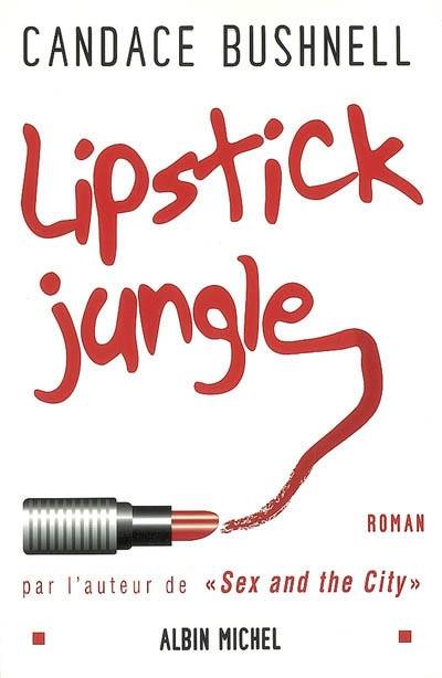 Lipstick jungle | Candace Bushnell, Madeleine Nasalik