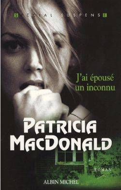 J'ai épousé un inconnu | Patricia J. MacDonald, Nicole Hibert