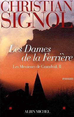 Les messieurs de Grandval. Vol. 2. Les dames de la Ferrière | Christian Signol