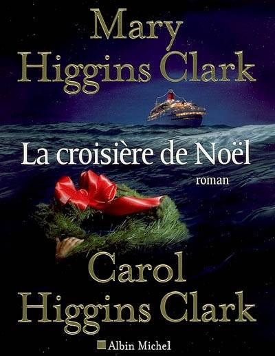 La croisière de Noël | Mary Higgins Clark, Carol Higgins Clark, Anne Damour