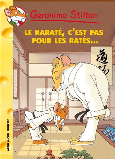 Geronimo Stilton. Vol. 34. Le karaté, c'est pas pour les ratés ! | Geronimo Stilton, Titi Plumederat