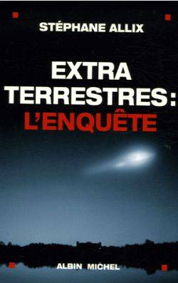 Extraterrestres, l'enquête | Stephane Allix