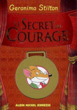 Le secret du courage | Geronimo Stilton