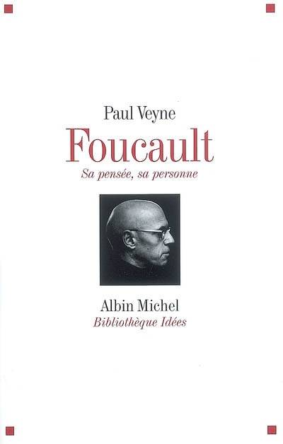 Foucault : sa pensée, sa personne | Paul Veyne