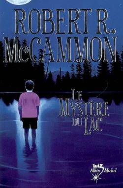 Le mystère du lac | Robert R. McCammon, Stéphane Carn