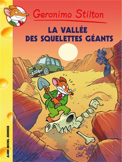 Geronimo Stilton. Vol. 38. La vallée des squelettes géants | Geronimo Stilton, Titi Plumederat