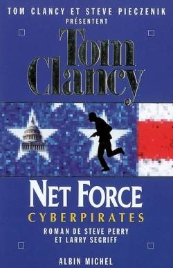 Net Force. Vol. 7. Cyberpirates | Steve Perry, Larry Segriff, Tom Clancy, Steve Pieczenik