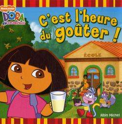 C'est l'heure du goûter ! : Dora l'exploratrice | Eric Weiner, Lise Boëll, Marie-Céline Moulhiac