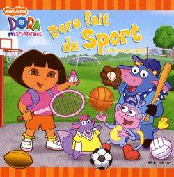 Dora fait du sport : d'après la série télévisée Dora l'exploratrice | Nickelodeon productions, Alison Inches, Dave Aikins, Lise Boëll, Luc Doligez, Marie-Céline Moulhiac