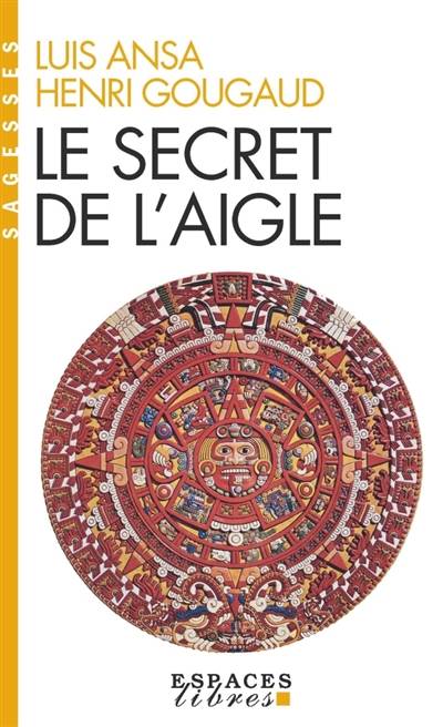 Le secret de l'aigle | Luis Ansa, Henri Gougaud