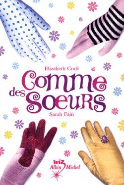 Comme des soeurs | Elizabeth Craft, Sarah Fain, Madeleine Nasalik