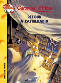 Geronimo Stilton. Vol. 40. Retour à Castel Radin | Geronimo Stilton