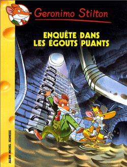 Geronimo Stilton. Vol. 41. Enquête dans les égouts puants | Geronimo Stilton