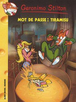 Geronimo Stilton. Vol. 42. Mot de passe : tiramisu | Geronimo Stilton, Titi Plumederat