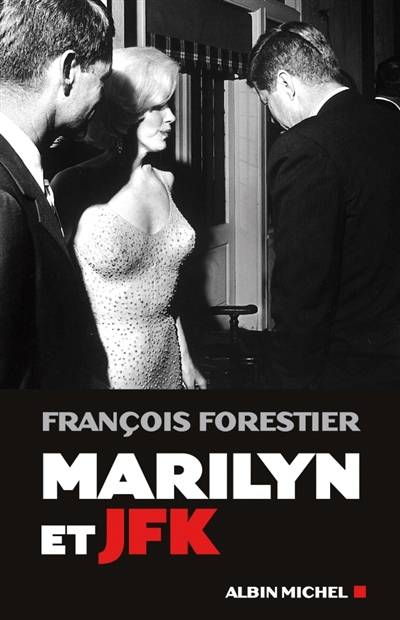 Marilyn et JFK | François Forestier