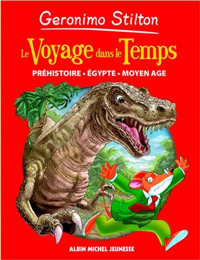 Le voyage dans le temps. Vol. 1. Préhistoire, Egypte, Moyen Age | Geronimo Stilton