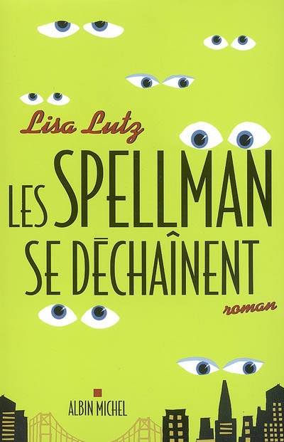 Les Spellman se déchaînent | Lisa Lutz, Françoise Du Sorbier