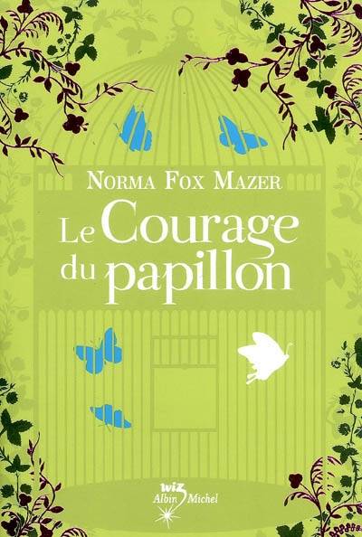 Le courage du papillon | Norma Fox Mazer, Jean Esch, Jean Esch