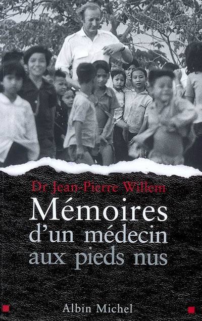 Mémoires d'un médecin aux pieds nus | Jean-Pierre Willem