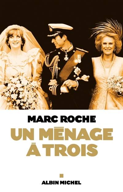 Un ménage à trois | Marc Roche