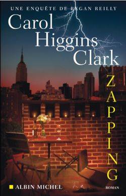 Une enquête de Regan Reilly. Zapping | Carol Higgins Clark, Michel Ganstel