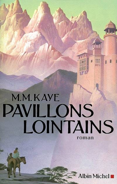 Pavillons lointains | Mary Margaret Kaye, Maurice-Bernard Endrèbe