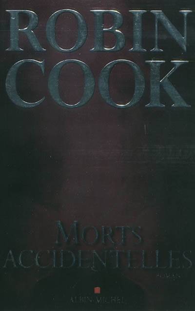 Morts accidentelles | Robin Cook, Pierre Reignier