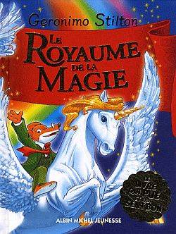 Le royaume de la fantaisie. Vol. 3. Le royaume de la magie | Geronimo Stilton