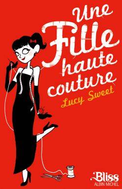 Une fille haute couture | Lucy Sweet, Cécile Moran