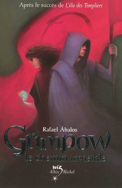 Grimpow. Le chemin invisible | Rafael Abalos, Maryvonne Ssossé